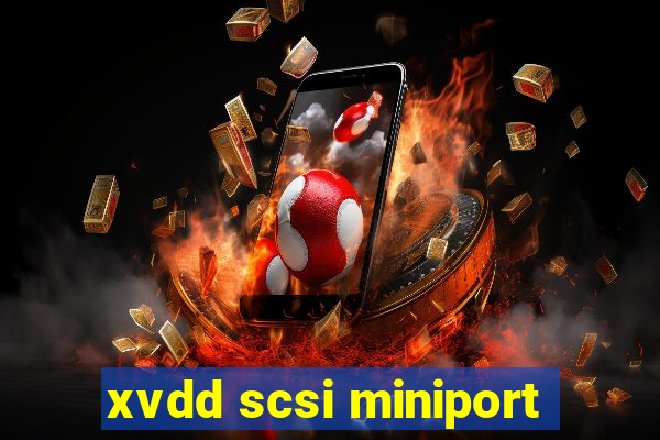 xvdd scsi miniport